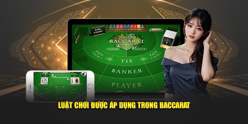 Những luật lệ được thực hiện trong Baccarat.