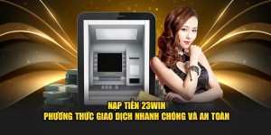 Nạp Tiền 23WIN